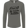 Gildan My Cousin Is Anziani 30th 40th 50th Compleanno da Uomo Manica Lunga T-Shirt