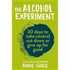 HQ The Alcohol Experiment: The 30 day self-help guide to empower you to stop drinking and quit alcohol to boost your mental health and wellbeing