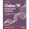 Packt Publishing Odoo 19 Development Cookbook: Build production-grade ERP applications with OWL, REST APIs, and scalable server-side logic