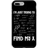 Funny Math Teacher Algebra Geometry Gift Custodia per iPhone 7 Plus/8 Plus Sto solo cercando di trovare la mia X divertente grafica di algebra matematica