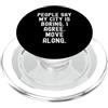 Resident la gente dice che la mia città è noiosa sono d'accordo a muovermi lungo Witty PopSockets PopGrip per MagSafe