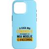 ErSa Solutions Custodia per iPhone 16 Pro Ironica e divertente Uomo a casa comando se moglie vuole.