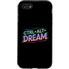 CTRL ALT DREAM Motivational Coding Geek Custodia per iPhone SE (2020) / 7/8 CTRL ALT DREAM Codifica motivazionale Tech Geek IT Nerd Gamer