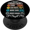 Funny Sayings Shirts For Men Gifts Cose che voglio Auto Ricambi Auto Divertente Ragazzo Meccanico Uomini Ragazzi PopSockets PopGrip Adesivo