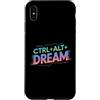 CTRL ALT DREAM Motivational Coding Geek Custodia per iPhone XS Max CTRL ALT DREAM Codifica motivazionale Tech Geek IT Nerd Gamer