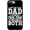 Two Titles Dad Paw Paw Rock Both Grandpa Custodia per iPhone 7 Plus/8 Plus Ho due titoli Dad And Paw Paw e I Rock Them Entrambi