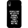 Sarcastic Humor Introvert Statement Pers Custodia per iPhone XR La gente dice che la mia città è noiosa spiritosa uomini donne
