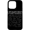 Funny Math Teacher Algebra Geometry Gift Custodia per iPhone 15 Pro Max Ho sempre ragione Insegnante di matematica Algebra Calculus Formula