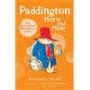 Michael Bond Paddington Here and Now (Tascabile)