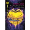 Philip K Dick The Penultimate Truth (Tascabile) S.F. Masterworks