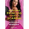 Adriana Herrera An Island Princess Starts a Scandal (Tascabile)