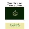 CreateSpace Independent Publishing Platf The Key to Theosophy