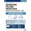 Athena Edizioni Semestre Filtro Medicina - Eserciziario: Fisica, Chimica e Biologia: quiz commentati e simulazioni d'esame