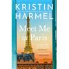 Mountain Leopard Press Meet Me in Paris: A gorgeously escapist Parisian love story that will stay with you forever from the New York Times bestselling author