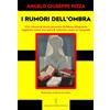 Autopubblicato I rumori dell'ombra. Vita vissuta & morte presunta di Edema Stagnante, tagliente come una lama & velenosa come un serpente. Romanzo in forma di satira
