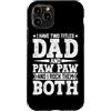 Two Titles Dad Paw Paw Rock Both Grandpa Custodia per iPhone 11 Pro Ho due titoli Dad And Paw Paw e I Rock Them Entrambi