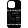 Funny Math Teacher Algebra Geometry Gift Custodia per iPhone 14 Pro Max Problemi di matematica Ho abbastanza Calcoli matematici già divertenti