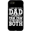 Two Titles Dad Paw Paw Rock Both Grandpa Custodia per iPhone SE (2020) / 7/8 Ho due titoli Dad And Paw Paw e I Rock Them Entrambi
