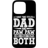 Two Titles Dad Paw Paw Rock Both Grandpa Custodia per iPhone 15 Pro Max Ho due titoli Dad And Paw Paw e I Rock Them Entrambi