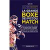 Absolutely Free La grande boxe dei piccoli match. Storie di oscuri eroi, drammi ma anche buffe commedie. Il pugile senza conchiglia, quello con le mutande a pois. Il debutto del fratello di Nino