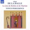 Adam De La Halle Le Jeu De Robin Et Marion (Tonus Peregrinus) (CD) Album