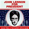 David Peel & The Super Apple Band John Lennon for president (CD) Album