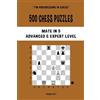 Chess Akt 500 Chess Puzzles, Mate in 5, Advanced and Expert Level (Tascabile)