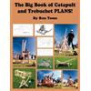 Ron L Toms The Big Book of Catapult and Trebuchet Plans! (Tascabile)