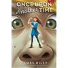 James Riley Once Upon Another Time (Tascabile) Once Upon Another Time