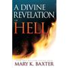 Mary K. Baxter A Divine Revelation of Hell (Tascabile)