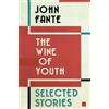 John Fante The Wine of Youth (Tascabile)
