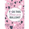 Wellness Warrior Press F*ck This Chronic Pain Bullshit (Tascabile)