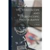 The Stereoscope and Stereoscopic Photography (Tascabile)