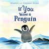 Katherine Tegen Books If You Were a Penguin Board Book: A Breathtaking Rhyming Picture Book About Penguins for Kids
