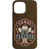 Teacher & Classroom Co. Custodia per iPhone 13 Pro Max Occidentale Insegnante Cowgirl Classroom Apple Bow Western
