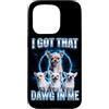 Chihuahua Lovers Gifts, Designs & Graphi Custodia per iPhone 15 Pro I Got That Dawg in Me, Cane Chihuahua Divertente