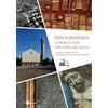 Nomos Edizioni Santa Barbara. La fede e l'arte nella città del lavoro. La chiesa di Enrico Mattei a Metanopoli di San Donato Milanese