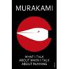 Haruki Murakami What I Talk About When I Talk About Running (Tascabile)