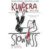 Milan Kundera Slowness (Tascabile)