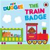 Hey Duggee Hey Duggee: The Train Badge (Libro di cartone) Hey Duggee