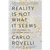 Carlo Rovelli Reality Is Not What It Seems (Tascabile)
