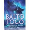 Helen Moss Balto and Togo: Hero Dogs of Alaska (Tascabile)