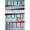 Lilja Sigurdardottir Cold as Hell (Tascabile) Arora Investigation