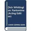 V.C.Clinton- Baddeley Dick Whittington (Tascabile) Acting Edition
