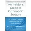 Elizabeth Kaufmann An Insider's Guide to Orthopedic Surgery (Tascabile)