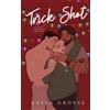 Kayla Grosse Trick Shot (Tascabile)