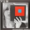 VUM Psychotropic Jukebox (Vinyl LP)