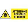 Segnaletica di sicurezza pericolo "Attenzione pericolo di morte" 31 x 14 cm
