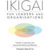 Frank Brueck IKIGAI for Leaders and Organisations (Tascabile)