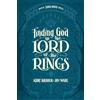 Kurt Bruner Finding God in The Lord of the Rings (Tascabile)